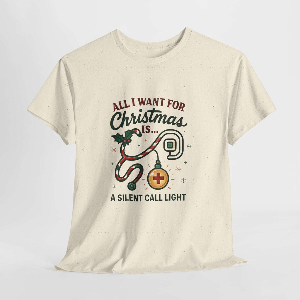 All I Want for Christmas Is a Silent Call Light T-Shirt – Funny Nurse Tee