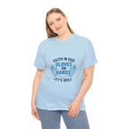 Faith in God Gloves on Hands Let's Roll T-Shirt – Christian Action Tee