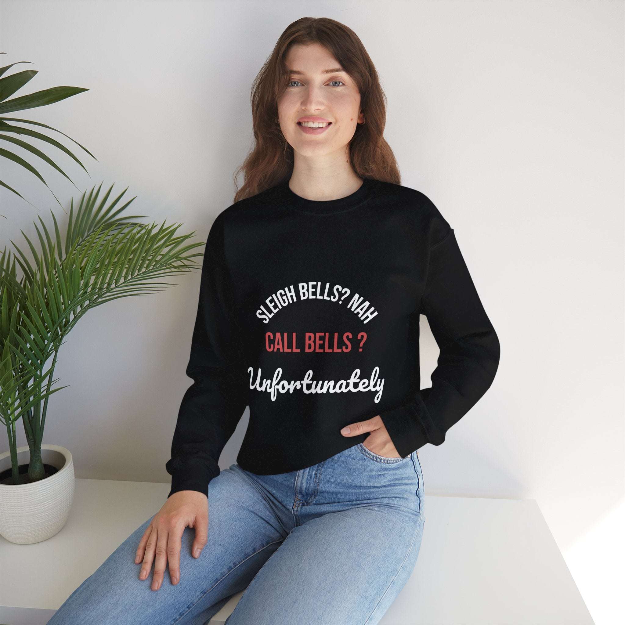 Sleigh Bells? Nah Call Bells? Unfortunately – Funny Nurse Holiday Sweatshirt