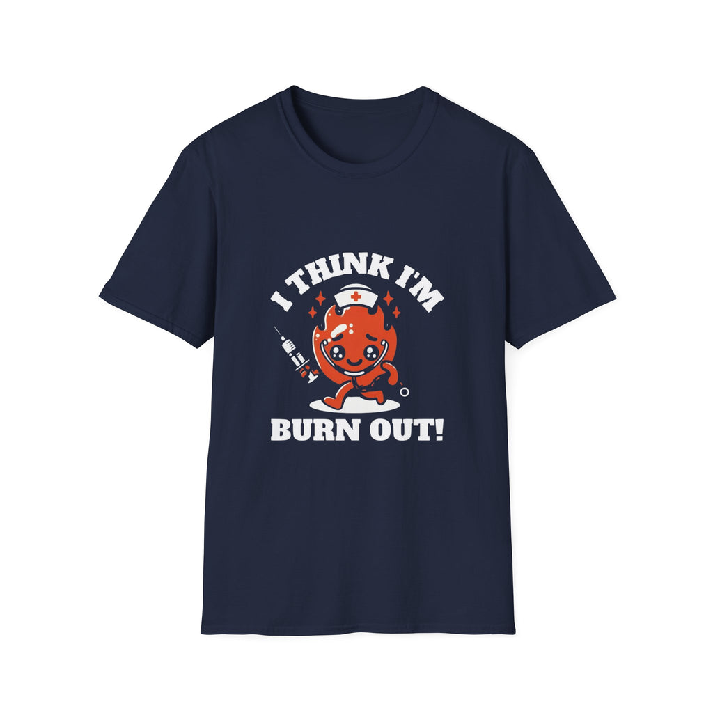 I Think I'm Burn Out T-Shirt – Funny Nurse Burnout Cartoon Tee