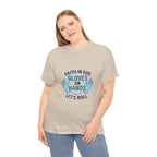 Faith in God Gloves on Hands Let's Roll T-Shirt – Christian Action Tee