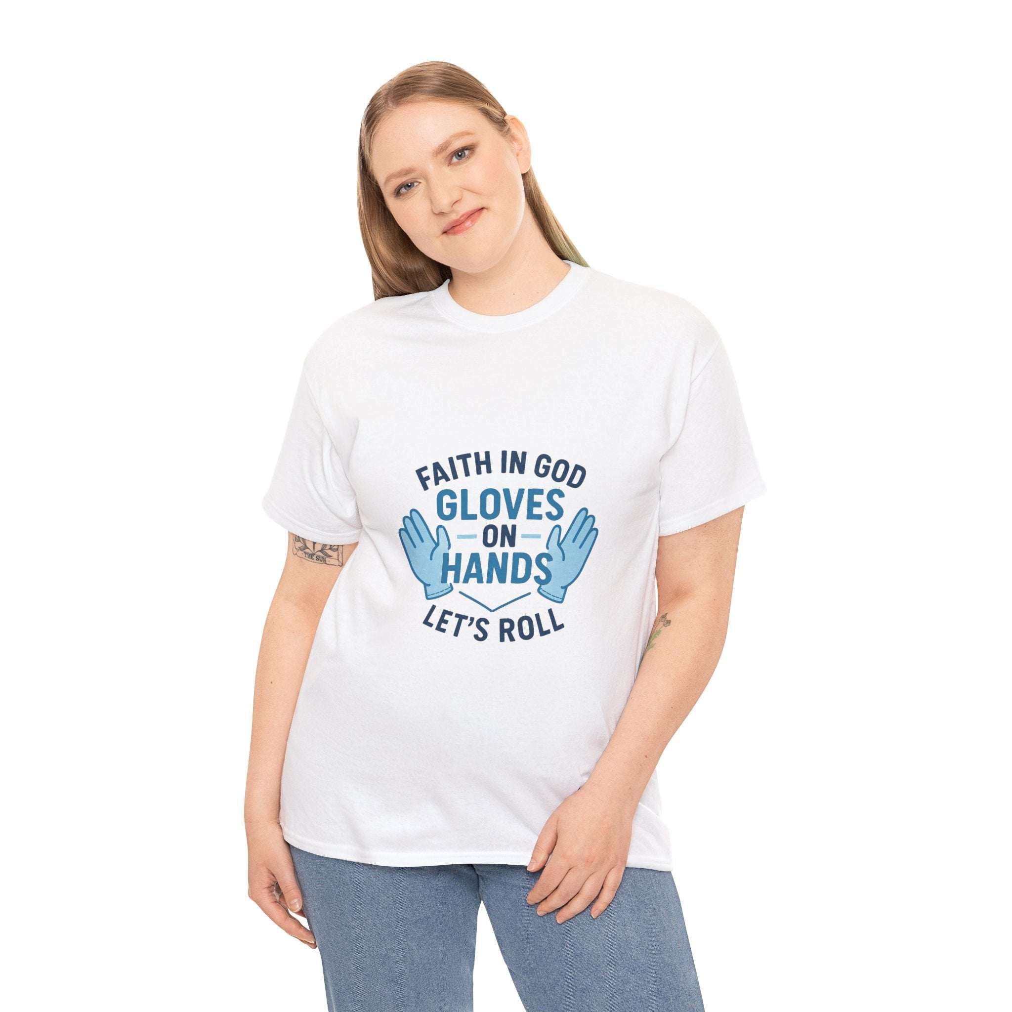 Faith in God Gloves on Hands Let's Roll T-Shirt – Christian Action Tee