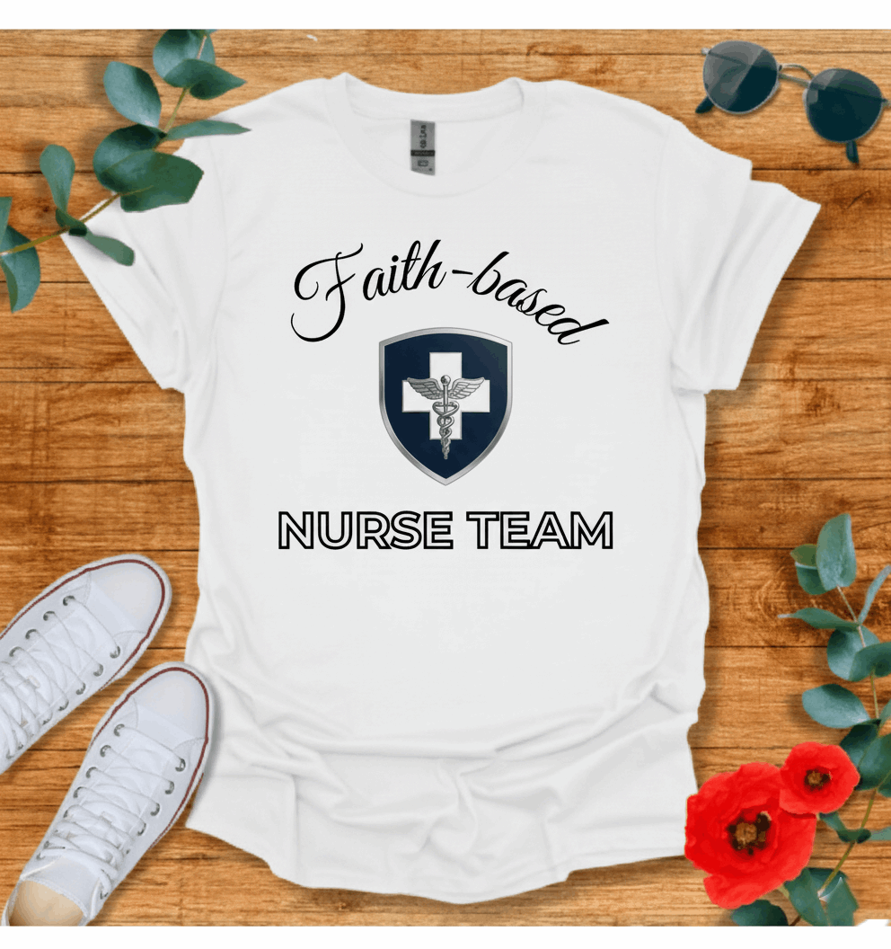 Faith-Based Nurse Team T-Shirt – Christian Nursing Shirt for Healthcare Workers