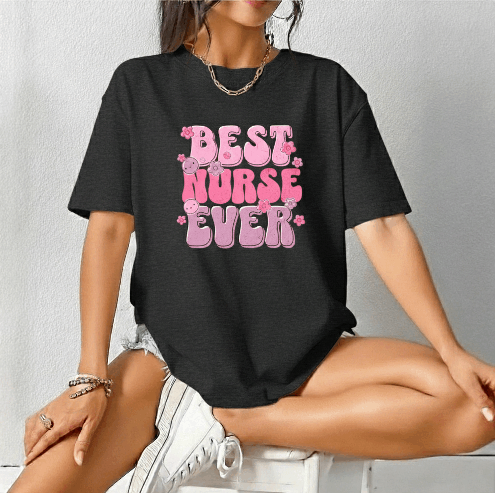 Best Nurse Ever T-Shirt – Nurse Appreciation Gift for Women & Men