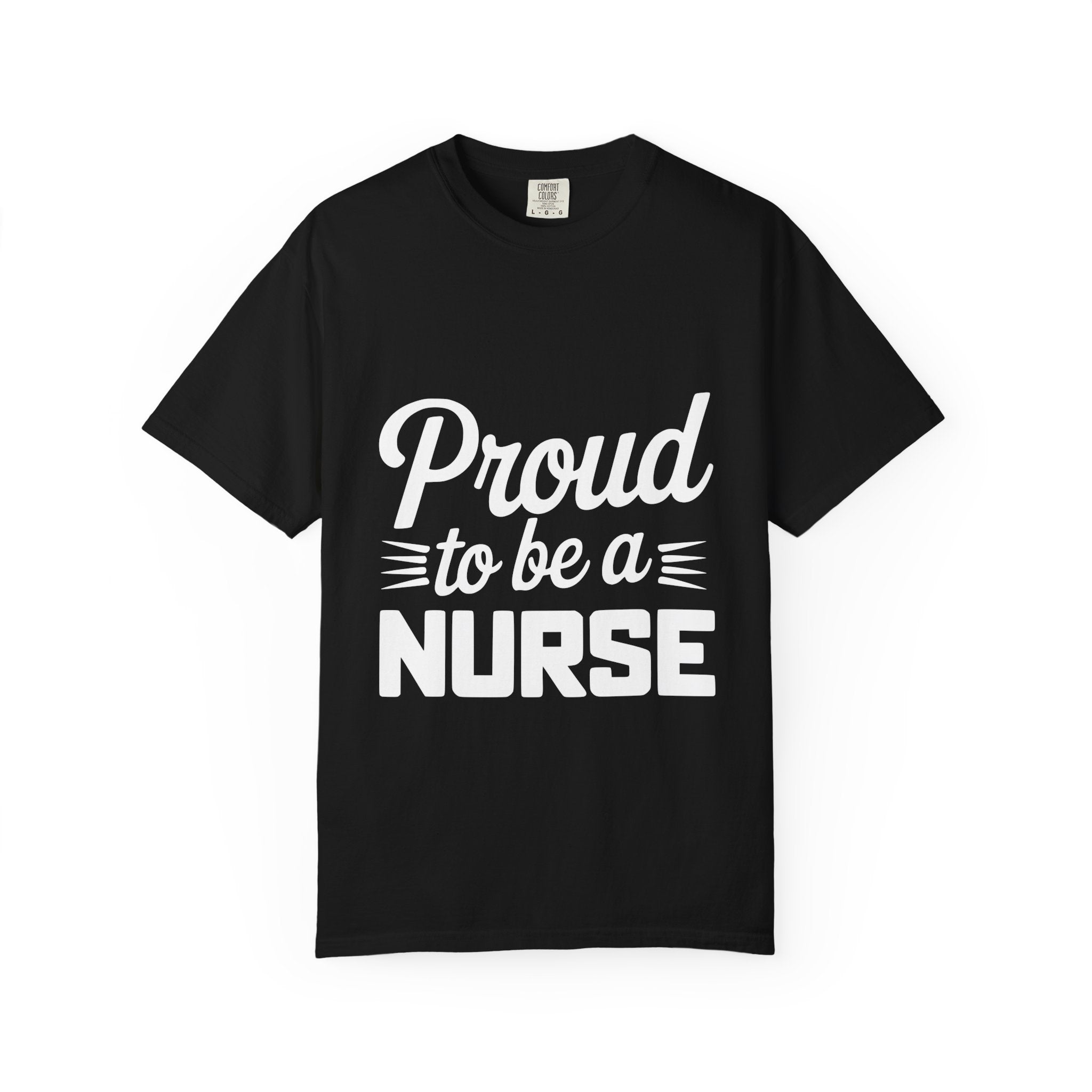 Proud to Be a Nurse T-Shirt – Nursing Pride Tee