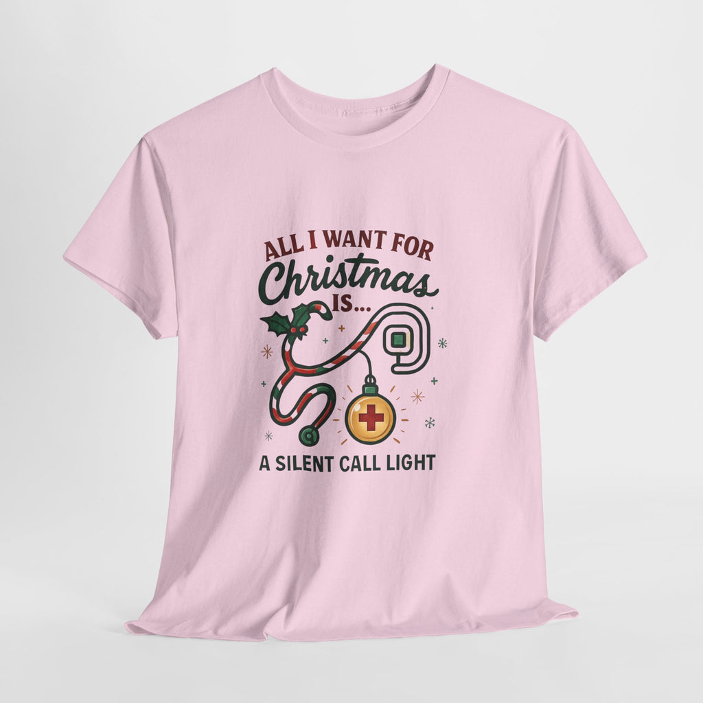 All I Want for Christmas Is a Silent Call Light T-Shirt – Funny Nurse Tee