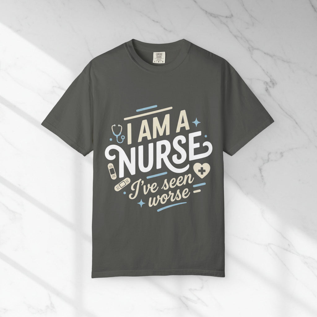 I Am a Nurse I've Seen Worse T-Shirt – Funny Medical Humor Tee