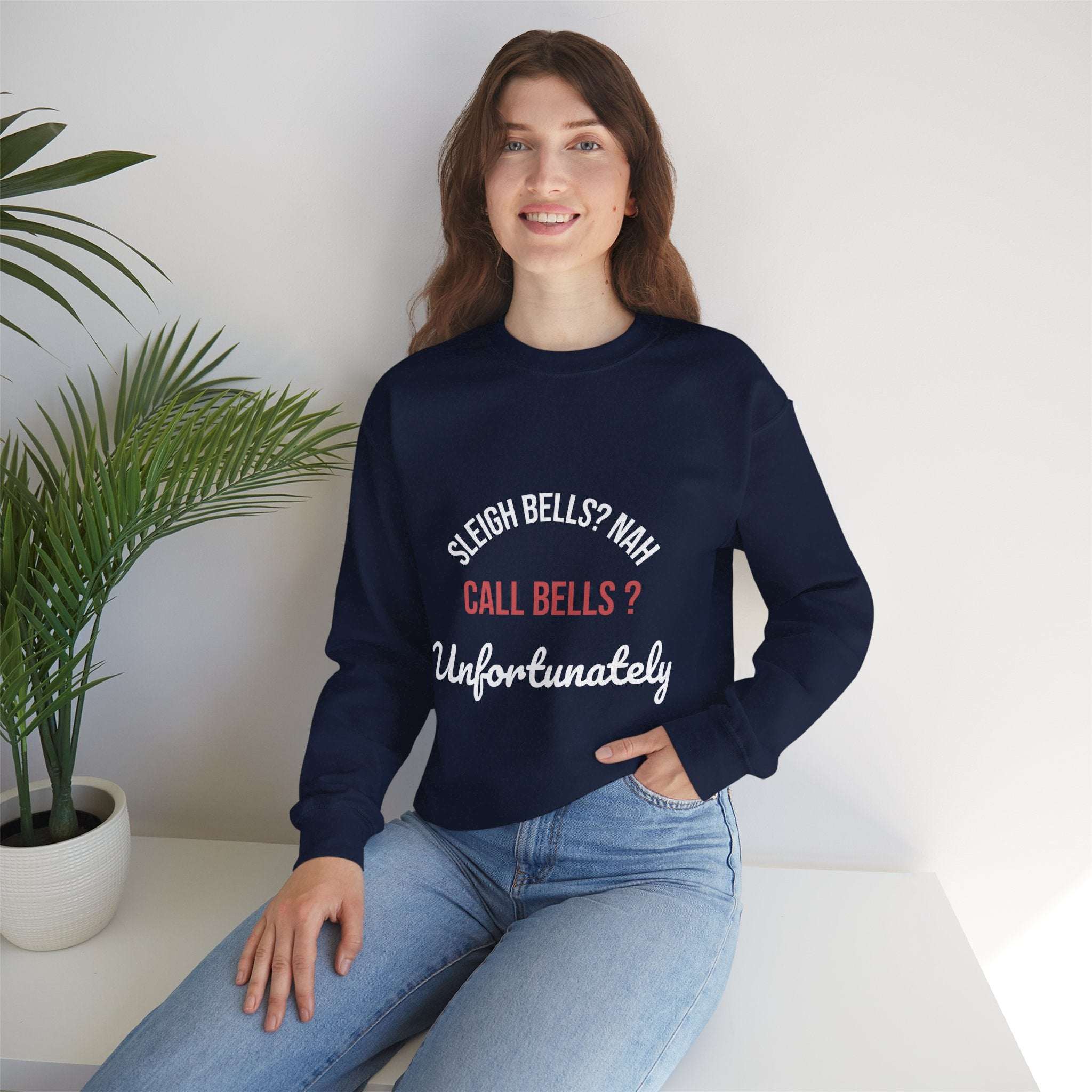 Sleigh Bells? Nah Call Bells? Unfortunately – Funny Nurse Holiday Sweatshirt