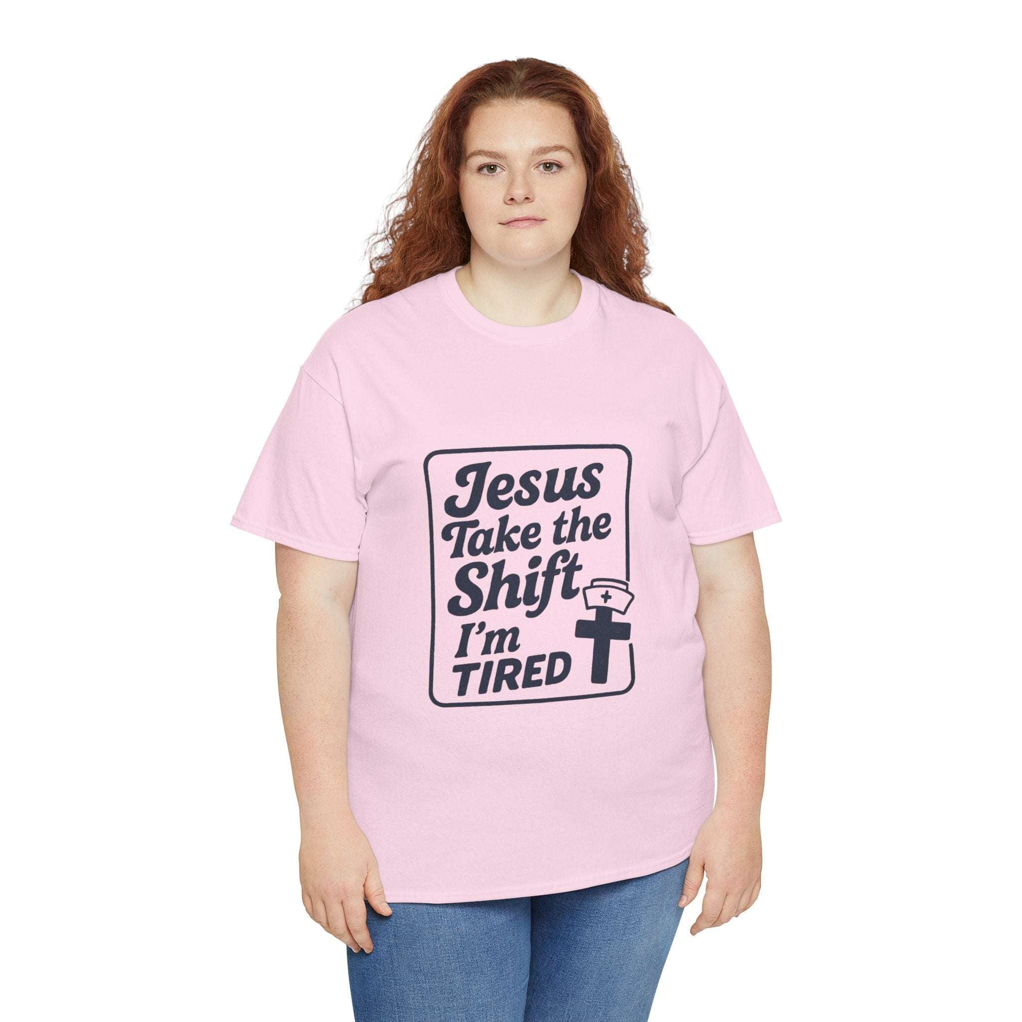 Jesus Take the Shift I'm Tired T-Shirt – Christian Nurse & Shift Worker Tee