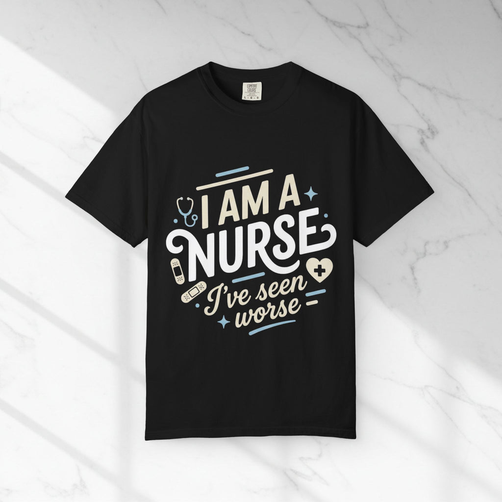 I Am a Nurse I've Seen Worse T-Shirt – Funny Medical Humor Tee